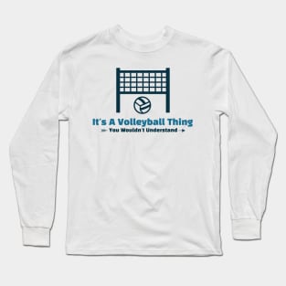 It's A Volleyball Thing funny design Long Sleeve T-Shirt